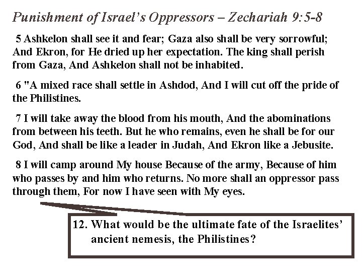 Punishment of Israel’s Oppressors – Zechariah 9: 5 -8 5 Ashkelon shall see it