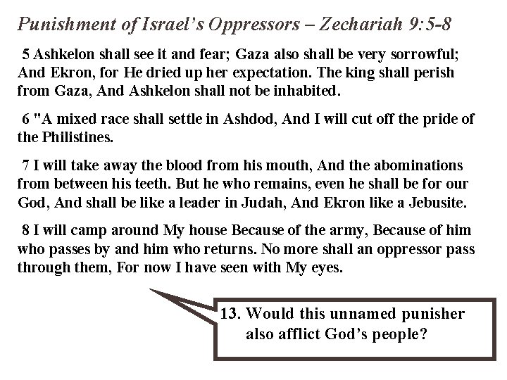 Punishment of Israel’s Oppressors – Zechariah 9: 5 -8 5 Ashkelon shall see it