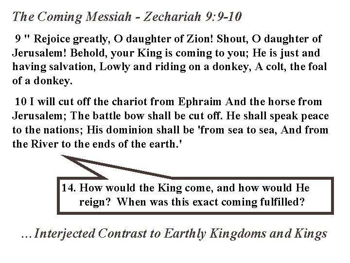 The Coming Messiah - Zechariah 9: 9 -10 9 " Rejoice greatly, O daughter