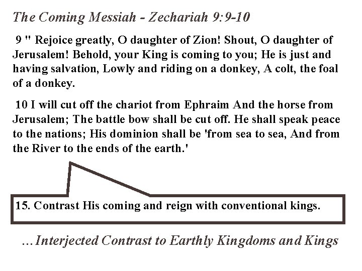 The Coming Messiah - Zechariah 9: 9 -10 9 " Rejoice greatly, O daughter