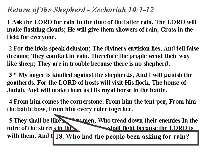 Return of the Shepherd - Zechariah 10: 1 -12 1 Ask the LORD for