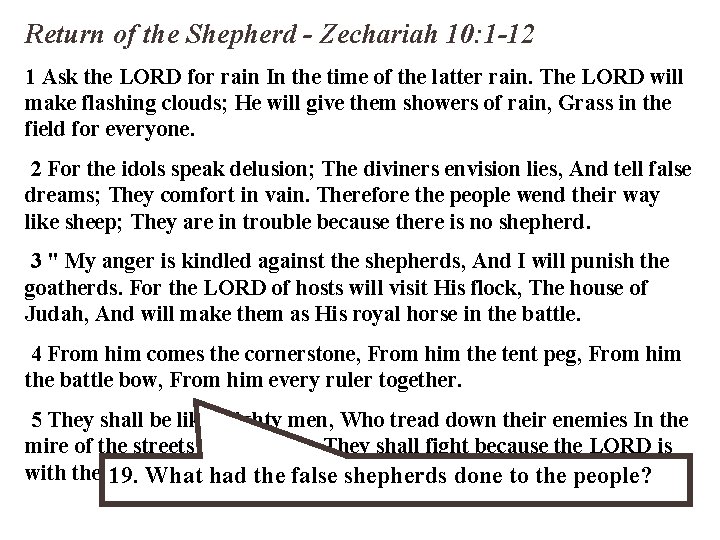 Return of the Shepherd - Zechariah 10: 1 -12 1 Ask the LORD for