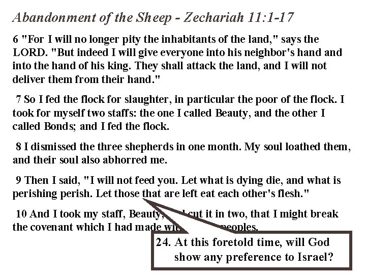 Abandonment of the Sheep - Zechariah 11: 1 -17 6 "For I will no