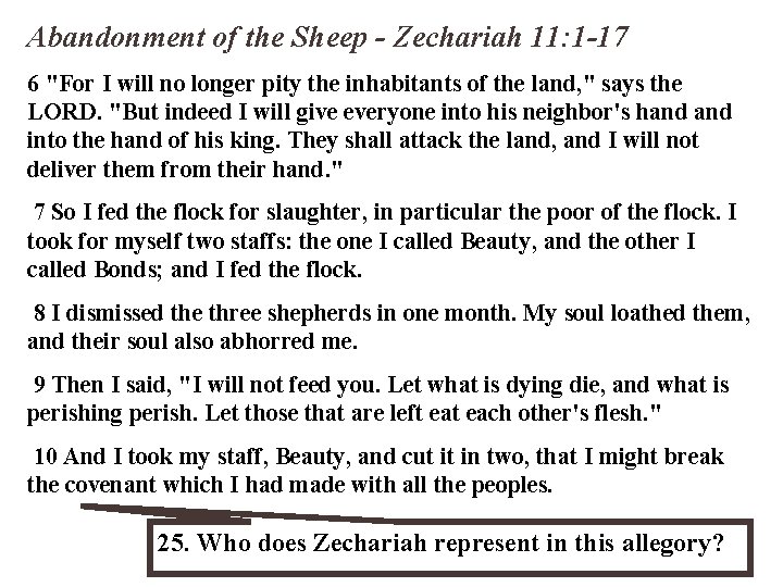 Abandonment of the Sheep - Zechariah 11: 1 -17 6 "For I will no