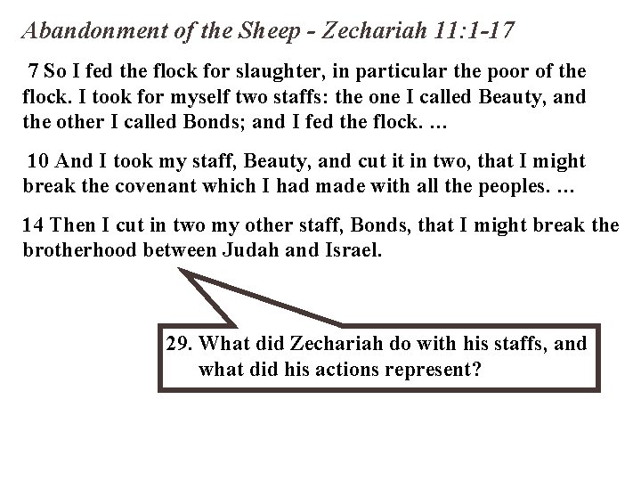 Abandonment of the Sheep - Zechariah 11: 1 -17 7 So I fed the