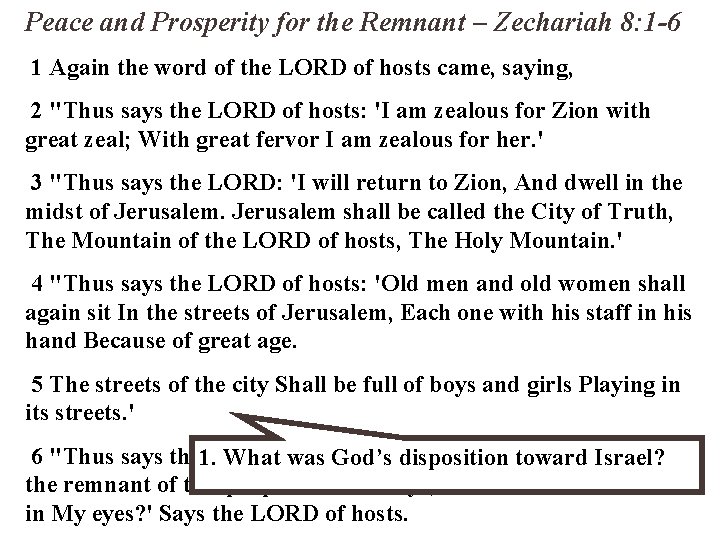 Peace and Prosperity for the Remnant – Zechariah 8: 1 -6 1 Again the