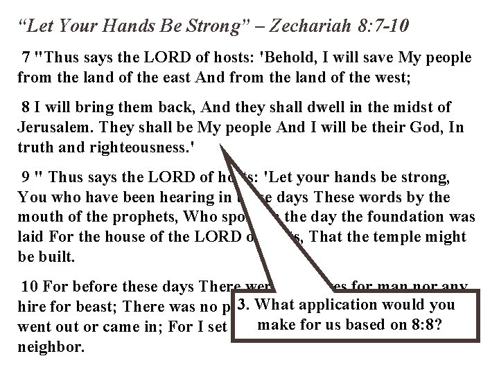 “Let Your Hands Be Strong” – Zechariah 8: 7 -10 7 "Thus says the