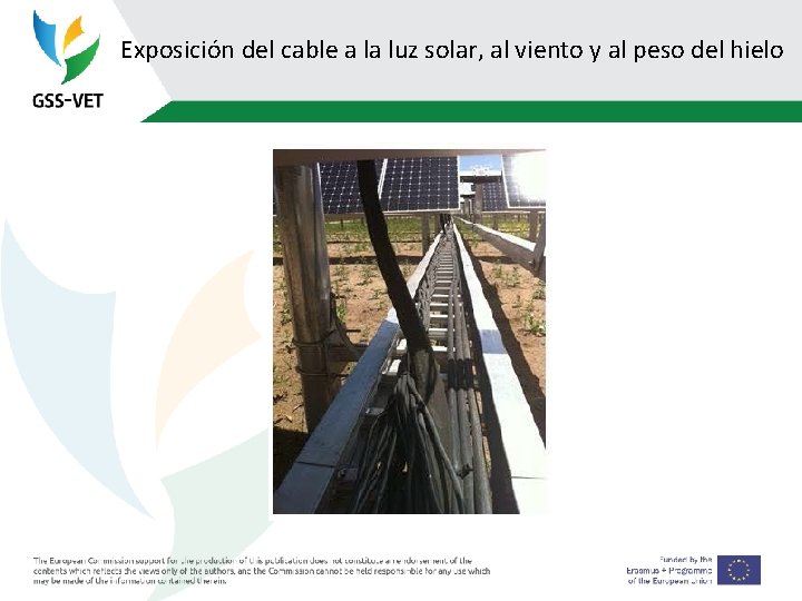 Exposición del cable a la luz solar, al viento y al peso del hielo