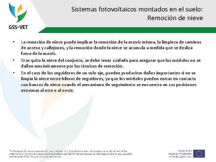 Sistemas fotovoltaicos montados en el suelo: Remoción de nieve • • • La remoción