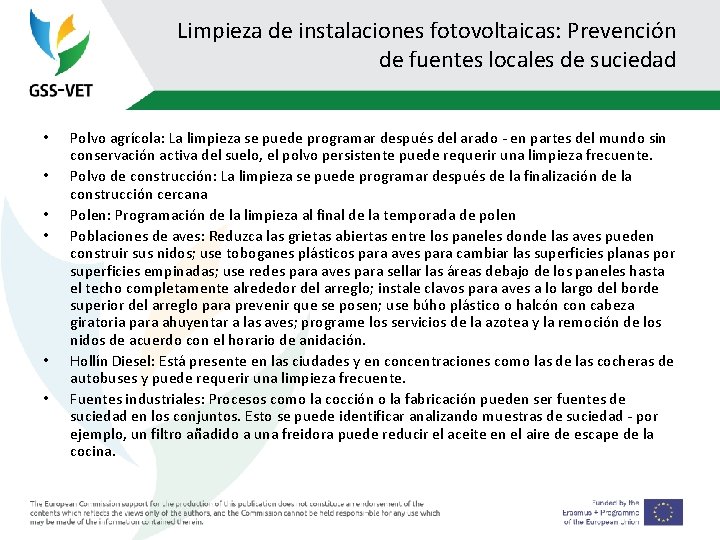 Limpieza de instalaciones fotovoltaicas: Prevención de fuentes locales de suciedad • • • Polvo