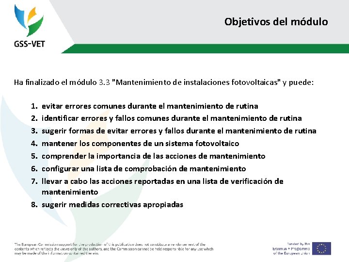 Objetivos del módulo Ha finalizado el módulo 3. 3 "Mantenimiento de instalaciones fotovoltaicas" y