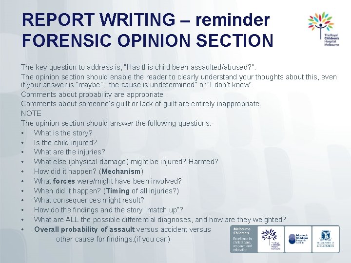 REPORT WRITING – reminder FORENSIC OPINION SECTION The key question to address is, “Has
