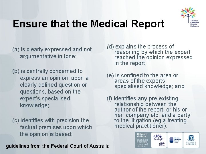 Ensure that the Medical Report (a) is clearly expressed and not argumentative in tone;