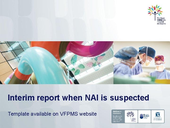 Interim report when NAI is suspected Template available on VFPMS website 