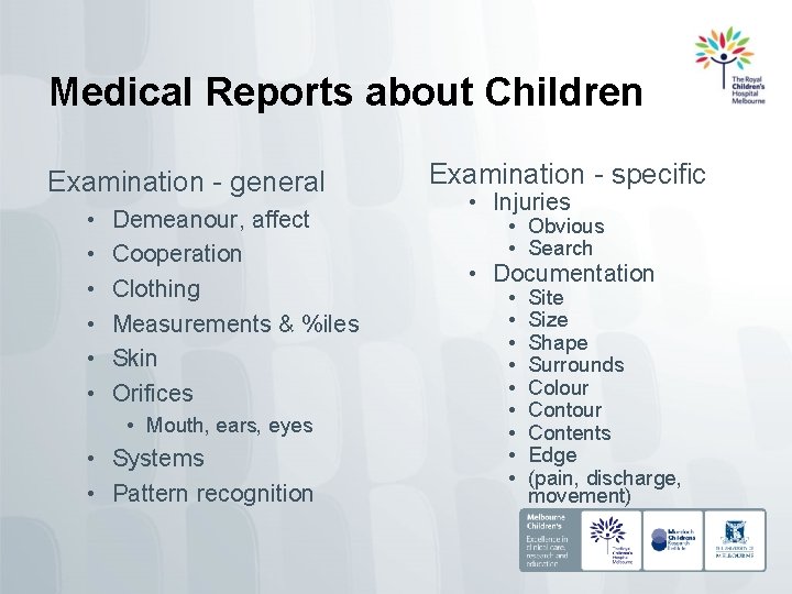 Medical Reports about Children Examination - general • • • Demeanour, affect Cooperation Clothing