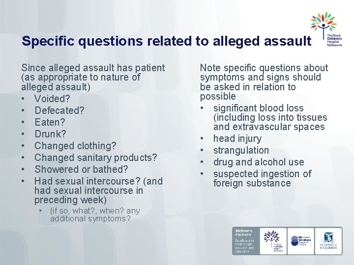 Specific questions related to alleged assault Since alleged assault has patient (as appropriate to