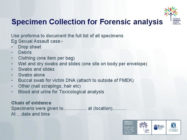 Specimen Collection for Forensic analysis Use proforma to document the full list of all