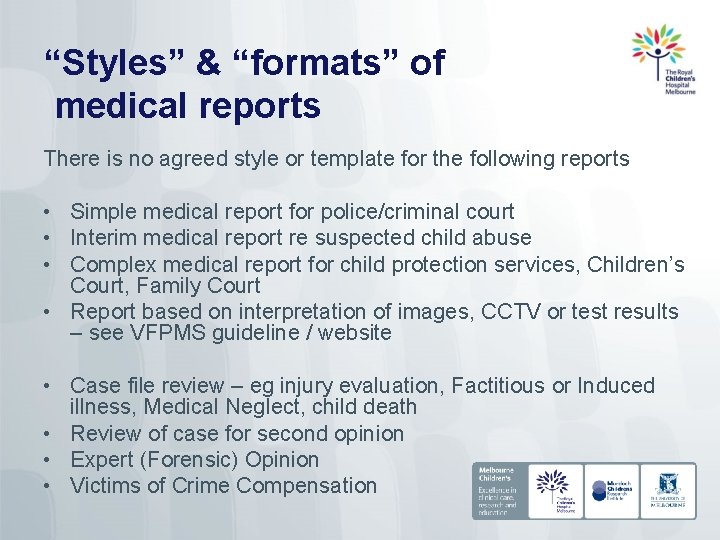“Styles” & “formats” of medical reports There is no agreed style or template for