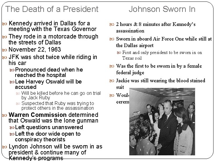 Johnson Sworn In The Death of a President Kennedy arrived in Dallas for a