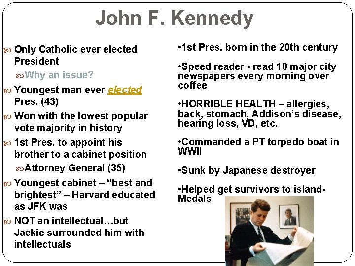 John F. Kennedy Only Catholic ever elected President Why an issue? Youngest man ever