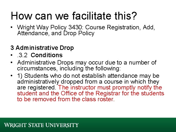How can we facilitate this? • Wright Way Policy 3430: Course Registration, Add, Attendance, How can we facilitate this? • Wright Way Policy 3430: Course Registration, Add, Attendance,