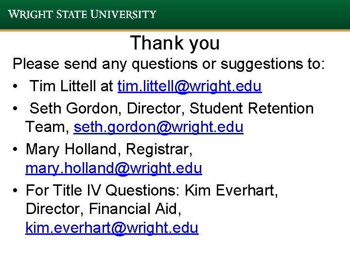 Thank you Please send any questions or suggestions to: • Tim Littell at tim. Thank you Please send any questions or suggestions to: • Tim Littell at tim.