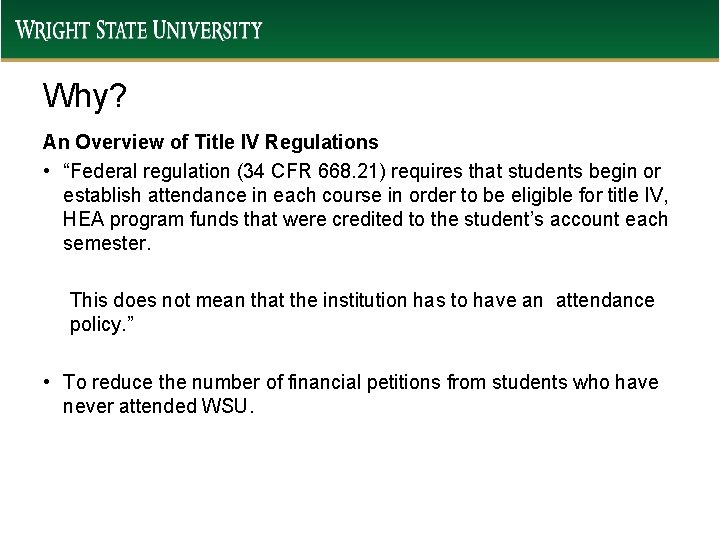 Why? An Overview of Title IV Regulations • “Federal regulation (34 CFR 668. 21) Why? An Overview of Title IV Regulations • “Federal regulation (34 CFR 668. 21)
