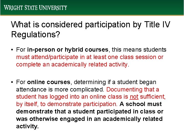 What is considered participation by Title IV Regulations? • For in-person or hybrid courses, What is considered participation by Title IV Regulations? • For in-person or hybrid courses,