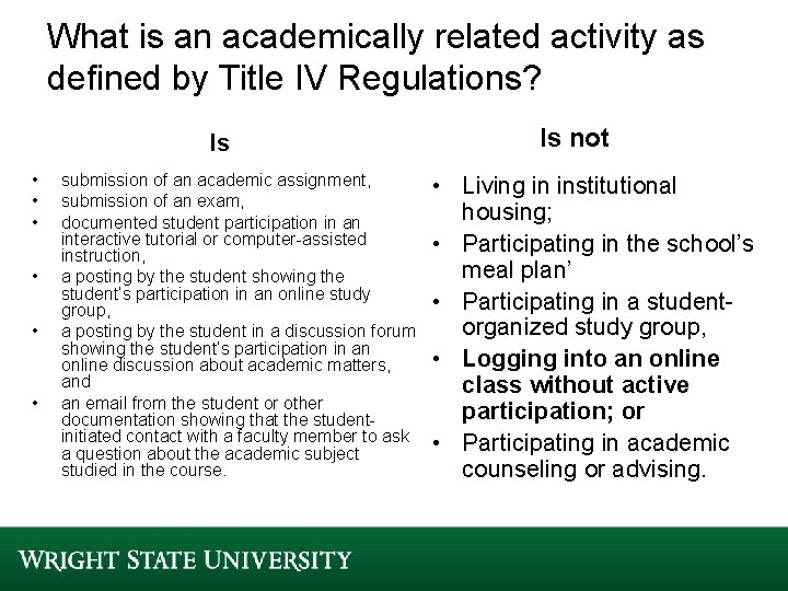 What is an academically related activity as defined by Title IV Regulations? Is • What is an academically related activity as defined by Title IV Regulations? Is •