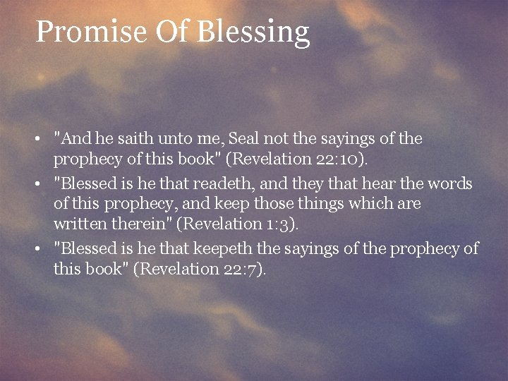 Promise Of Blessing • "And he saith unto me, Seal not the sayings of