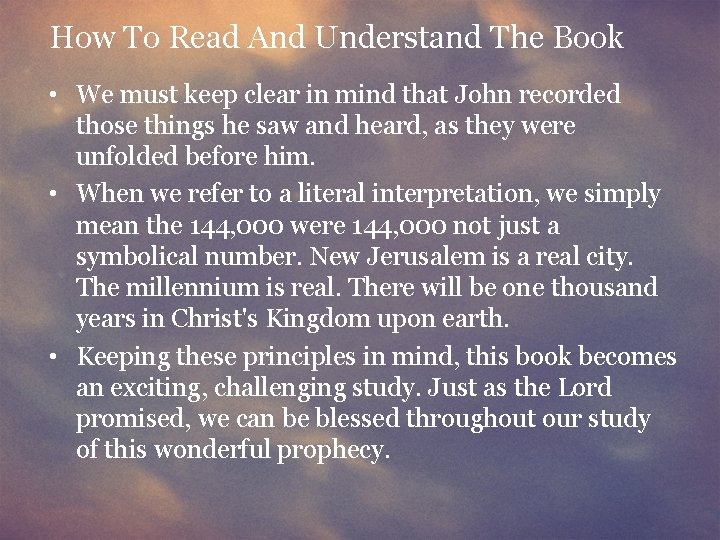 How To Read And Understand The Book • We must keep clear in mind