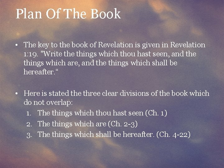 Plan Of The Book • The key to the book of Revelation is given
