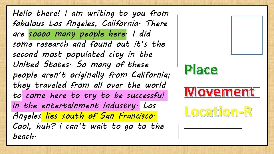 Hello there! I am writing to you from fabulous Los Angeles, California. There are