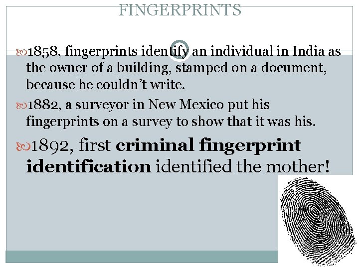 FINGERPRINTS 1858, fingerprints identify an individual in India as the owner of a building,