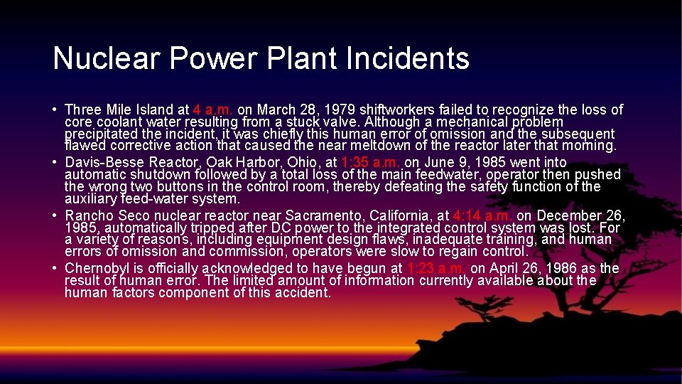 Nuclear Power Plant Incidents • Three Mile Island at 4 a. m. on March