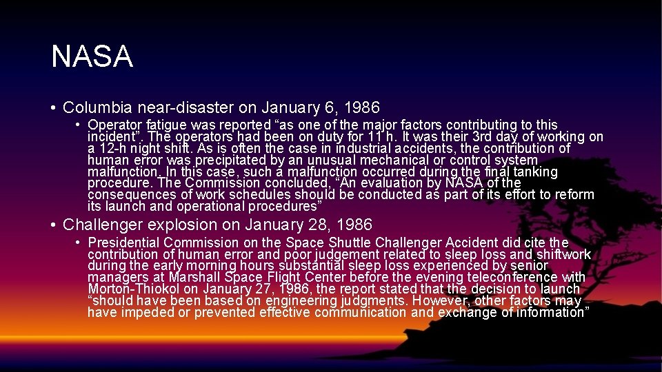 NASA • Columbia near-disaster on January 6, 1986 • Operator fatigue was reported “as