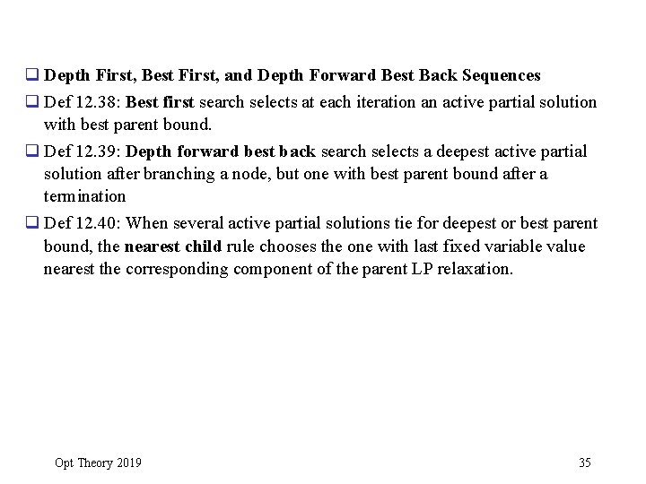 q Depth First, Best First, and Depth Forward Best Back Sequences q Def 12.