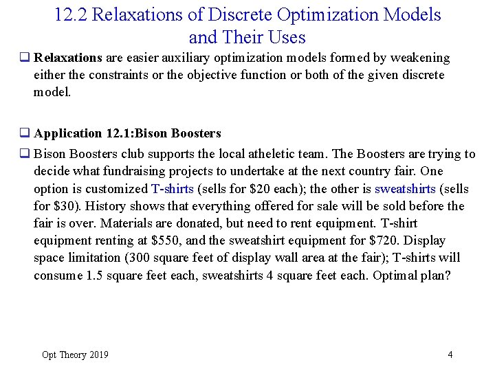 12. 2 Relaxations of Discrete Optimization Models and Their Uses q Relaxations are easier