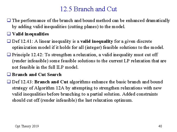 12. 5 Branch and Cut q The performance of the branch and bound method