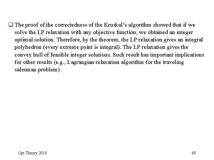 q The proof of the correctedness of the Kruskal’s algorithm showed that if we