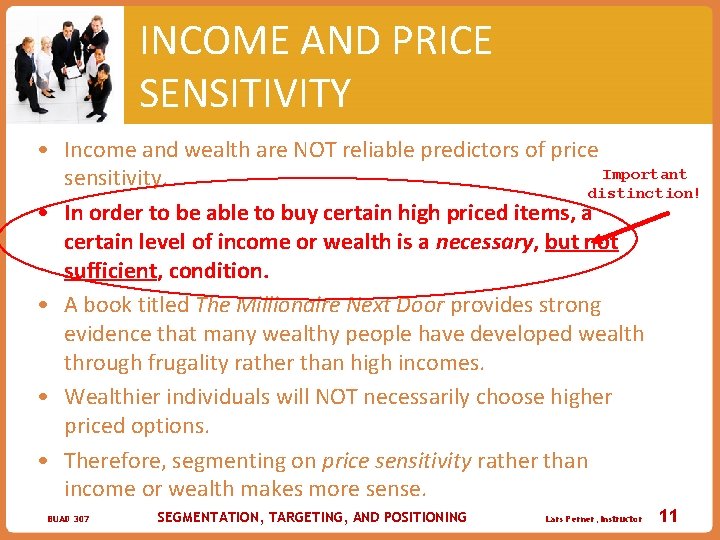 INCOME AND PRICE SENSITIVITY • Income and wealth are NOT reliable predictors of price