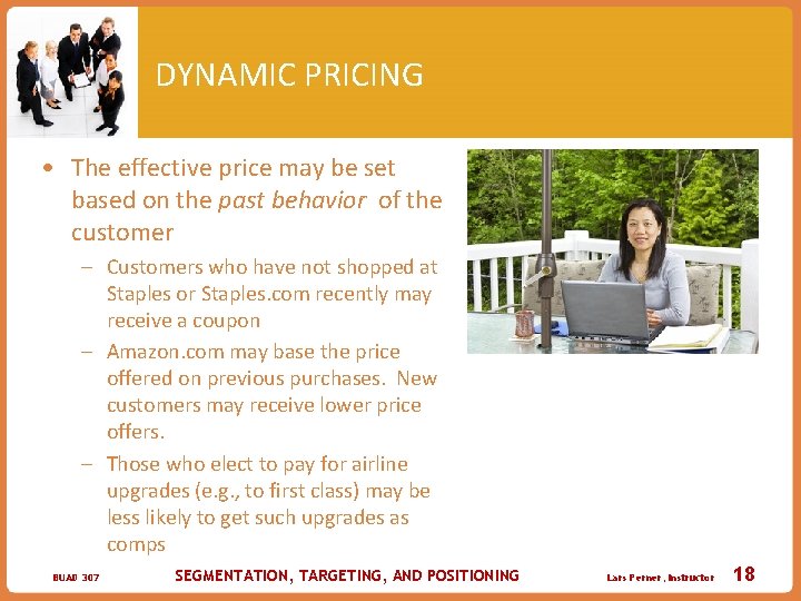 DYNAMIC PRICING • The effective price may be set based on the past behavior