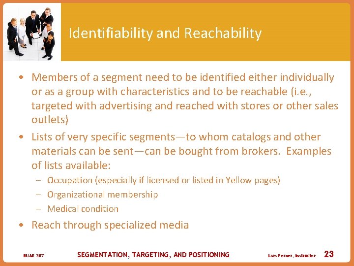 Identifiability and Reachability • Members of a segment need to be identified either individually