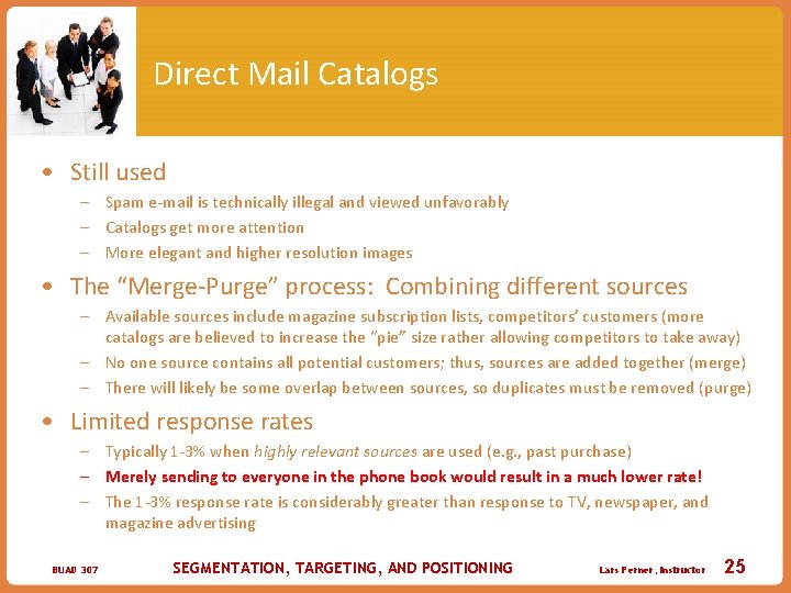 Direct Mail Catalogs • Still used – Spam e-mail is technically illegal and viewed