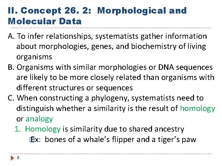 II. Concept 26. 2: Morphological and Molecular Data A. To infer relationships, systematists gather