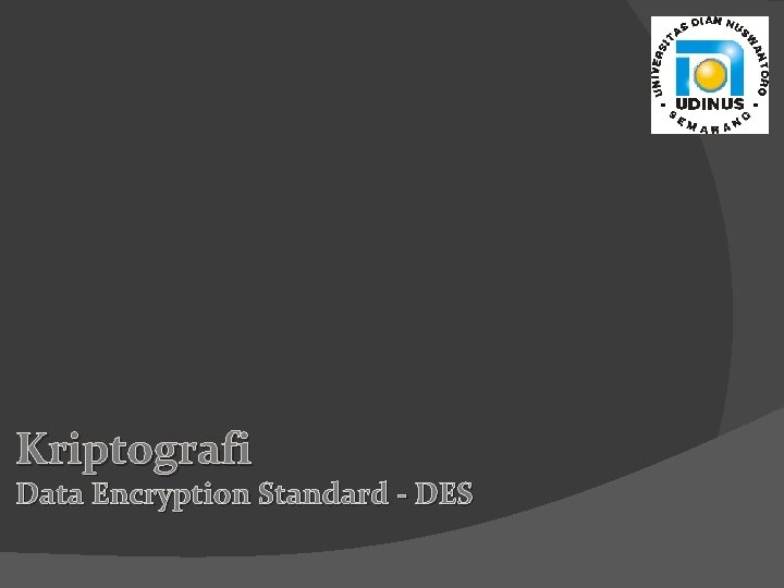 Kriptografi Data Encryption Standard - DES 