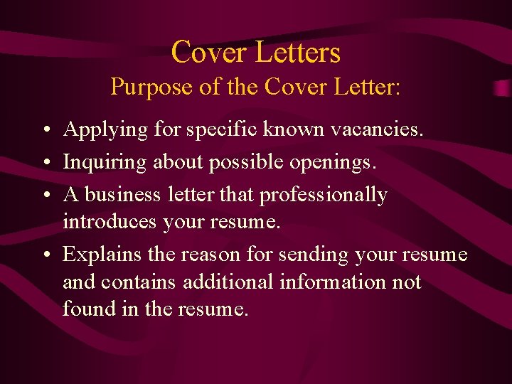 Cover Letters Purpose of the Cover Letter: • Applying for specific known vacancies. • Cover Letters Purpose of the Cover Letter: • Applying for specific known vacancies. •