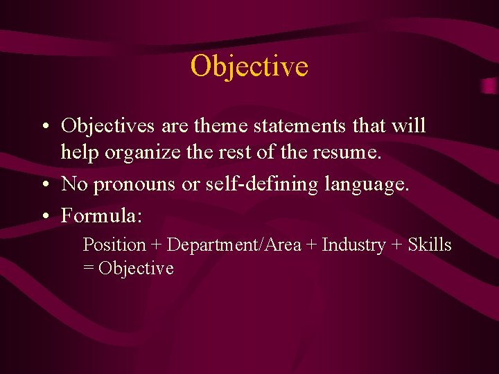Objective • Objectives are theme statements that will help organize the rest of the