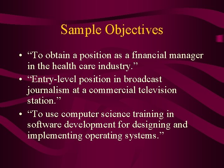 Sample Objectives • “To obtain a position as a financial manager in the health Sample Objectives • “To obtain a position as a financial manager in the health