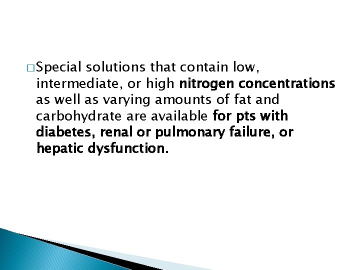 � Special solutions that contain low, intermediate, or high nitrogen concentrations as well as